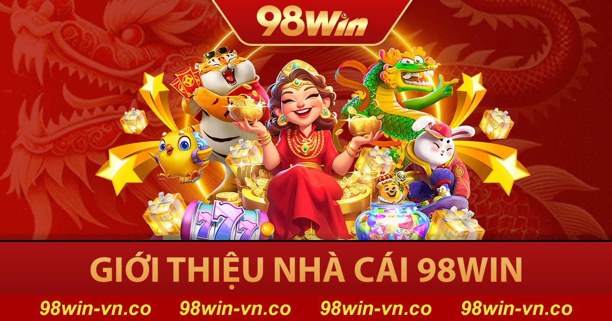 98WIN qnbh 🏆【98 WIN】 Link Vào Nhà Cái 98WIN VN Tặng 98K 29 Giới thiệu nhà cái 98win