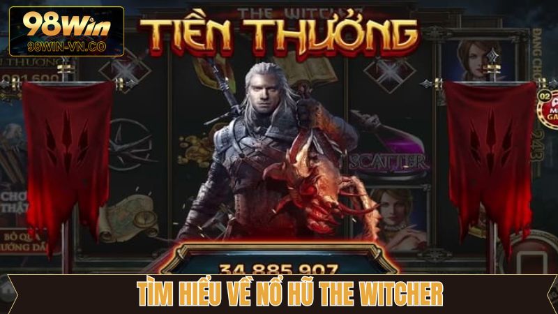 Nổ hũ The Witcher là gì?